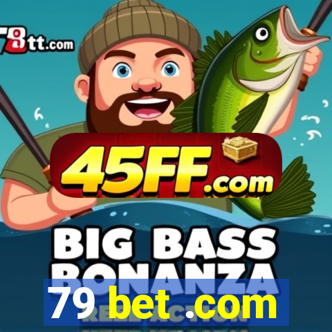 79 bet .com